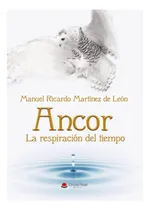 Comprar Libro: Ancor La Respiración Del Tiempo (spanish Edition)