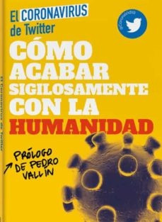 Como Acabar Sigilosamente Con La Humanidad - El Coronavirus 