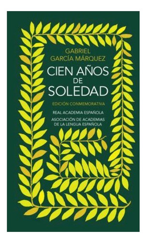Libro Cien Años De Soledad (edicion Conmemorativa) (cartone)