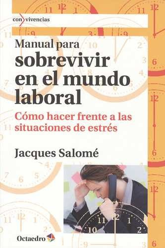 Libro Manual Para Sobrevivir En El Mundo Laboral. Cómo Hace