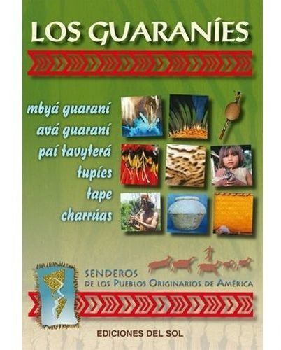 Los Guaranies - Senderos De Los Pueblos Originarios