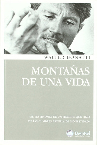 Montaãâ±as De Una Vida, De Bonatti, Walter. Editorial Ediciones Desnivel, Tapa Blanda En Español