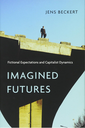 Libro: Imagined Futures: Fictional Expectations And Capitali