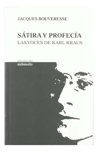Satira Y Profecia Las Voces De Karl Kraus - #w