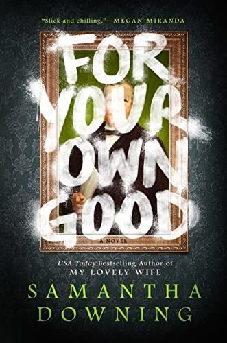 Book : For Your Own Good - Downing, Samantha _t