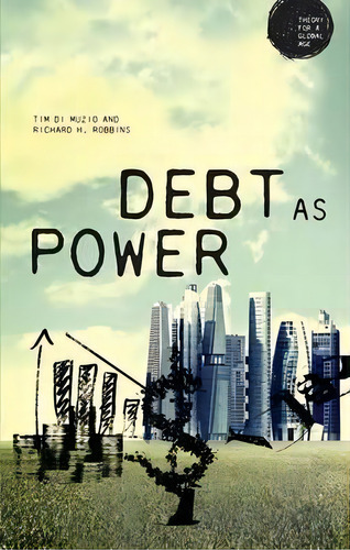 Debt As Power, De Richard H. Robbins. Editorial Manchester University Press, Tapa Blanda En Inglés, 2016