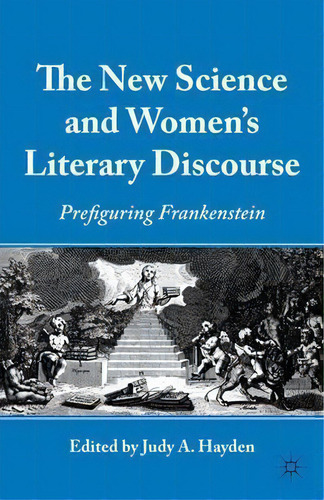 The New Science And Women's Literary Discourse, De Prof. Judy A. Hayden. Editorial Palgrave Macmillan, Tapa Dura En Inglés