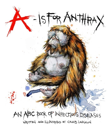 Libro A Is For Anthrax: An Abc Book Of Infectious Disease...