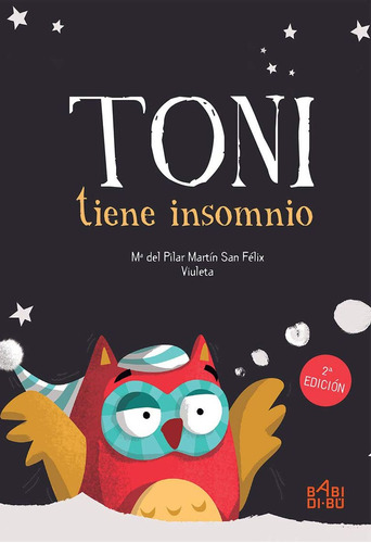 Toni Tiene Insomnio / 2 Ed. / Pd. / Martin San Felix, Maria