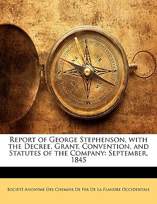 Libro Report Of George Stephenson, With The Decree, Grant...