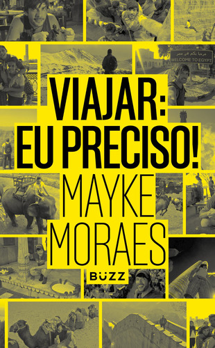 Viajar: eu preciso!, de Moraes, Mayke. Buzz Editora LTDa, capa mole em português, 2017