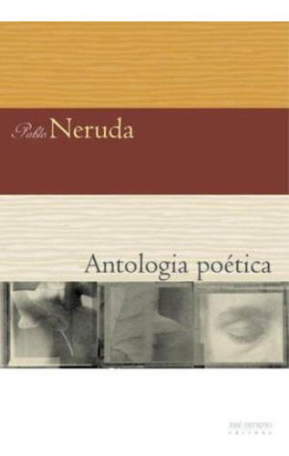 Antologia Poética, De Pablo Neruda. Editora Jose Olympio Em Português