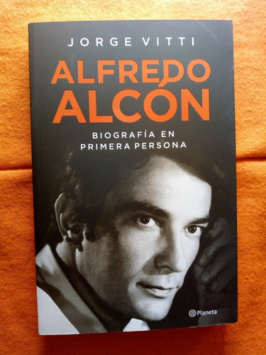 Biografia Alfredo Alcon - Jorge Vitti - Impecable!!!