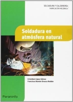 Libro Soldadura En Atmosfera Natural De Francisco Ramon Oroz