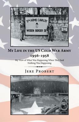 Libro My Life In The Us Cold War Army 1956-1958: My View ...