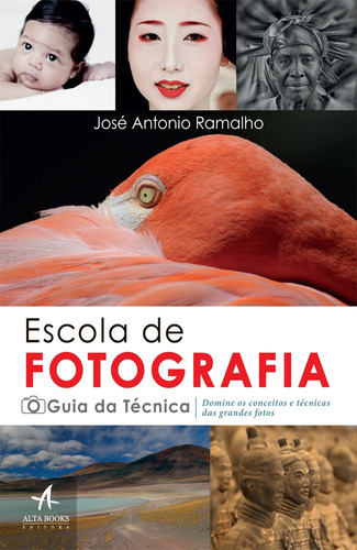 Escola de fotografia guia da técnica, de Ramalho, José Antonio. Starling Alta Editora E Consultoria  Eireli, capa mole em português, 2017