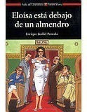 Eloisa Esta Debajo De Un Almendro (col. Aula De Literatura)