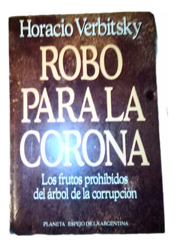 Libro Robo Para La Corona. Horario Verbitsky. Editorial Plan