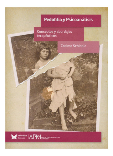 Pedofilia Y Psicoanalisis. Conceptos Y Abordajes Terapeutico