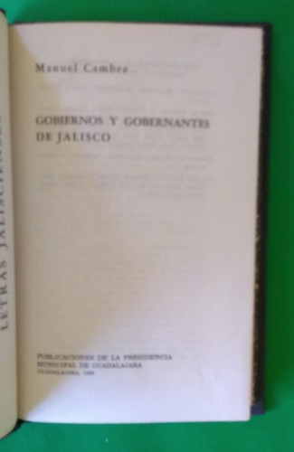 Gobiernos Y Gobernantes De Jalisco . Manuel Cambre