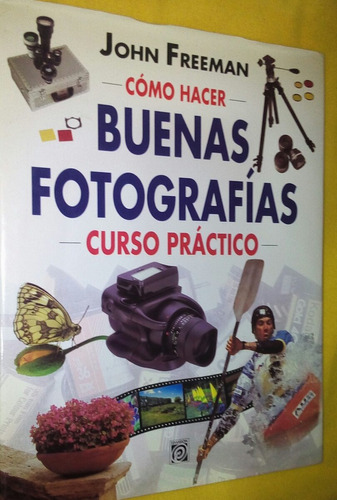 Cómo Hacer Buenas Fotografías. ¡edición De Lujo!
