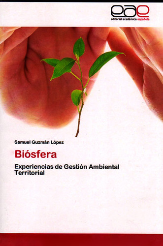 Biósfera: Experiencias De Gestión Ambiental Territorial, De Samuel Guzmán López. 3845490564, Vol. 1. Editorial Editorial U. Tecnológica De Pereira, Tapa Blanda, Edición 2011 En Español, 2011