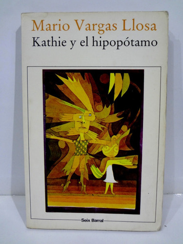 Kathie Y El Hipopótamo - Mario Vargas Llosa 1983 1ra Edición