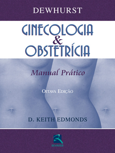 Dewhurst Ginecologia & Obstetrícia: Manual Prático, de Edmonds, D. Keith. Editorial Thieme Revinter Publicações Ltda, capa dura em português, 2015