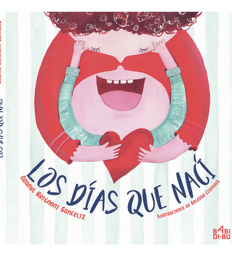 Los Dãâas Que Nacãâ, De Brignoni Sanfeliz, Adanyl., Vol. 1. Editorial Babidi-bú, Tapa Dura En Español