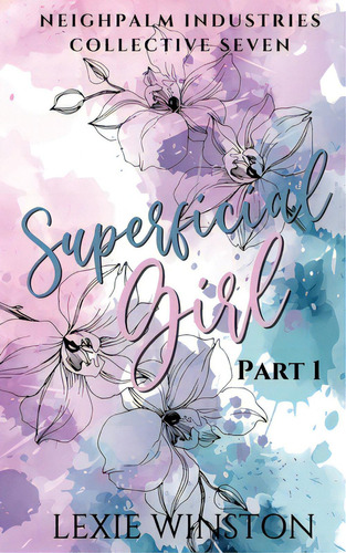 Superficial Girl - Part 1, De Winston, Lexie. Editorial Lightning Source Inc, Tapa Blanda En Inglés