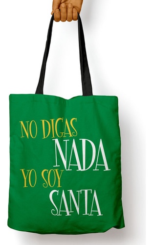 Bolso No Digas Nada Yo Soy Santa (d0215 Boleto.store)