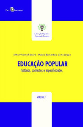 Educação Popular Histórias, Contextos E Especificidades