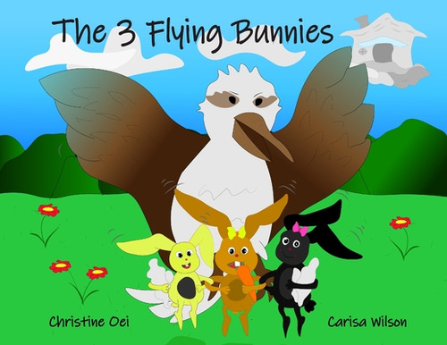 The 3 Flying Bunnies: A Laughing Kookaburra, De Oei, Christine. Editorial Lightning Source Inc, Tapa Blanda En Inglés