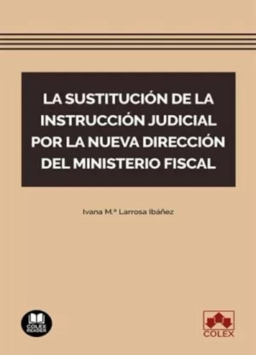 Sustitución Instrucción Judicial Ministerio Fiscal -   - *
