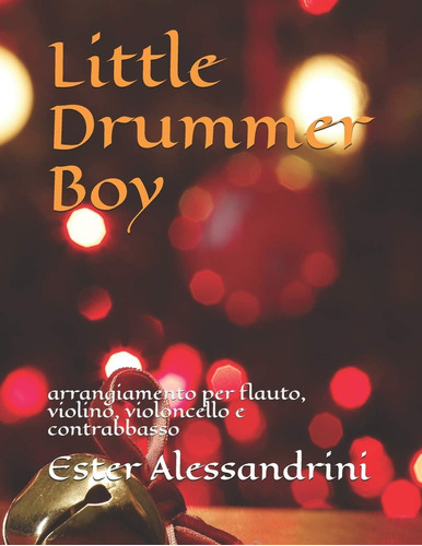 Libro: Little Drummer Boy: Arrangiamento Per Flauto, Violino