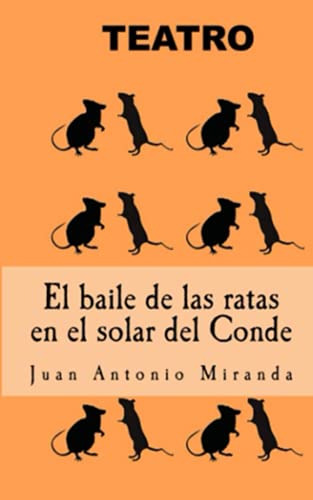 El Baile De Las Ratas En El Solar Del Conde: Teatro