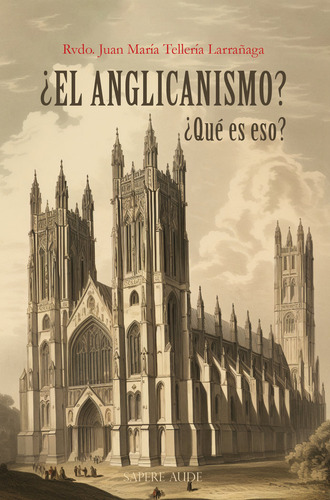 Libro El Anglicanismo Que Es Eso - Telleria Larraã¿aga, J...