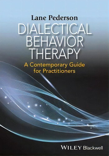 Dialectical Behavior Therapy, De Lane D. Pederson. Editorial John Wiley Sons Ltd, Tapa Blanda En Inglés