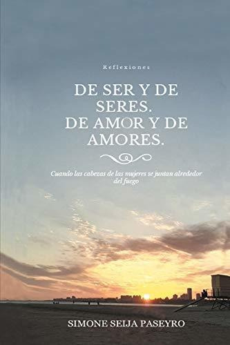 de Ser Y de Seres de Amor Y de Amores, de Simone Seija. Editorial Independently Published, tapa blanda en español, 2020