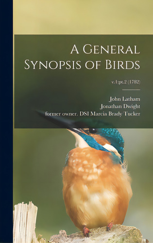 A General Synopsis Of Birds; V.1: Pt.2 (1782), De Latham, John 1740-1837. Editorial Legare Street Pr, Tapa Dura En Inglés