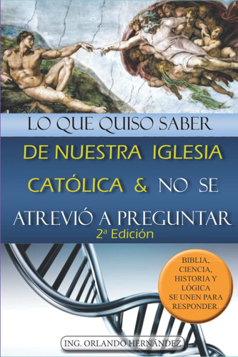 Libro Lo Que Quiso Saber De Nuestra Iglesia Católica Y No Se