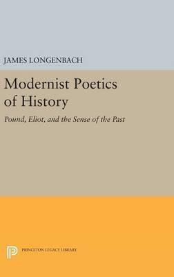Libro Modernist Poetics Of History : Pound, Eliot, And Th...