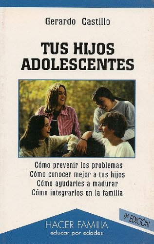 Libro Tus Hijos Adolescentes. Como Prevenir Problemas, Como