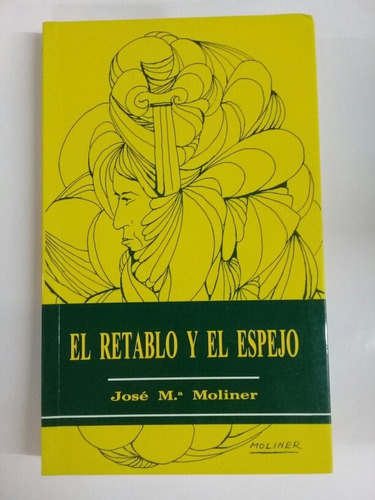 José María Moliner El Retablo Y El Espejo 