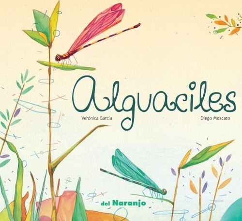 Alguaciles - Verónica García Y Diego Moscato - Del Naranjo