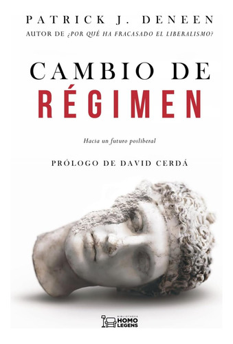 Libro: Cambio De Régimen: Hacia Un Futuro Posliberal