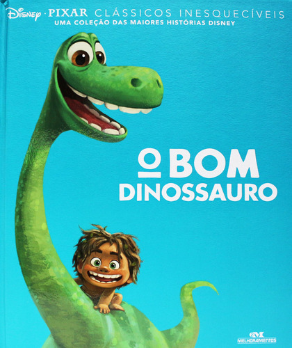 Clássicos Inesquecíveis: O Bom Dinossauro, de Disney. Série Clássicos Inesquecíveis Editora Melhoramentos Ltda., capa dura em português, 2016