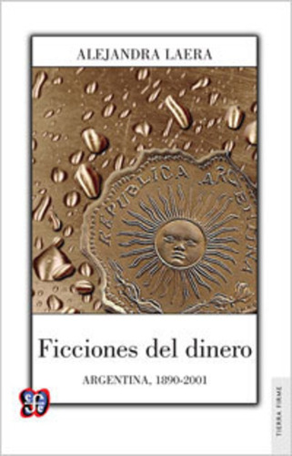 Ficciones Del Dinero - Alejandra Laera