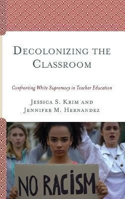 Libro Decolonizing The Classroom : Confronting White Supr...