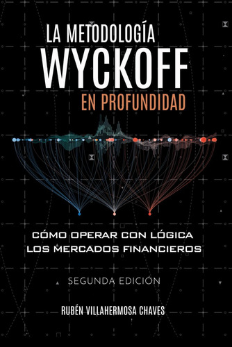 Libro: La Metodología Wyckoff En Profundidad: Cómo Operar Co